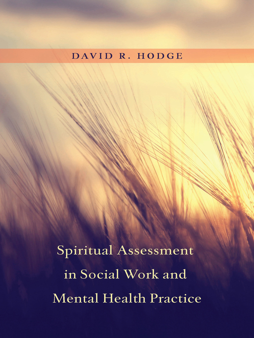Title details for Spiritual Assessment in Social Work and Mental Health Practice by David R. Hodge - Available